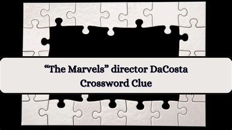 director dacosta crossword clue